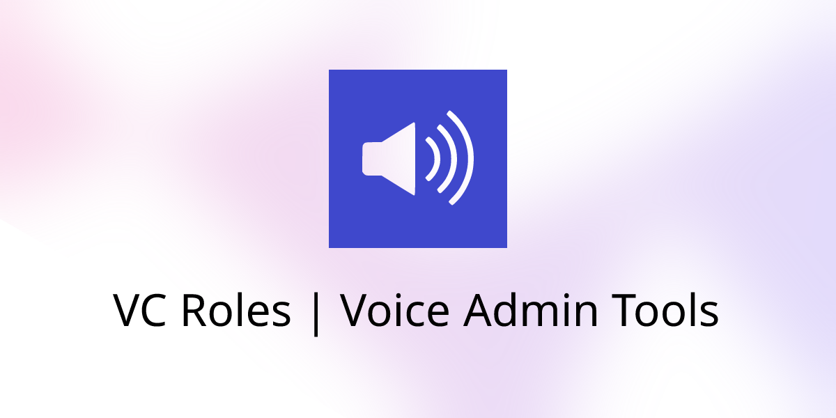 vc-roles-voice-admin-tools